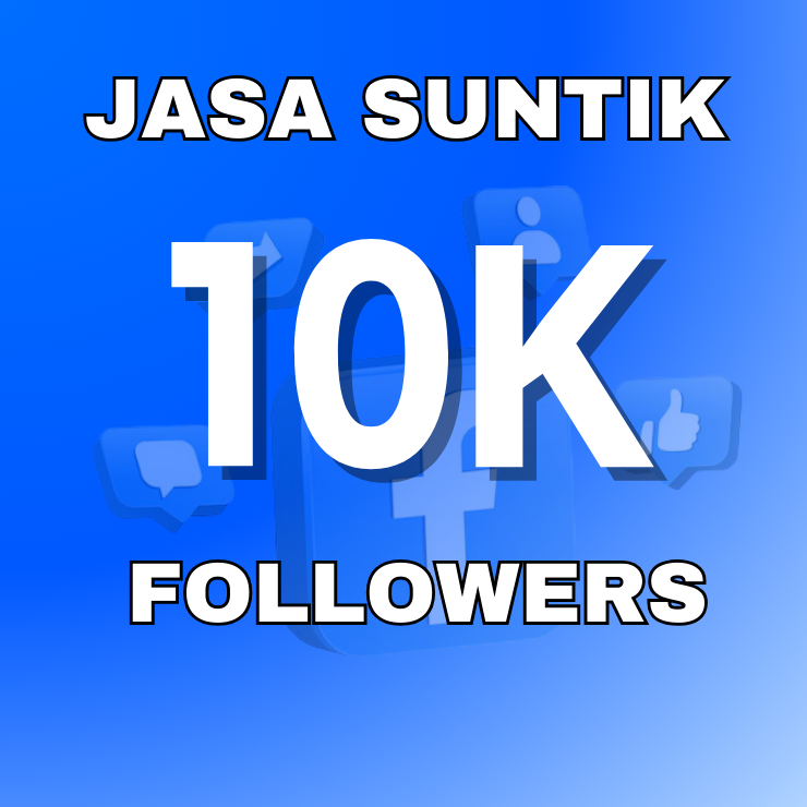 Jasa Suntik Folowers Fb 10k