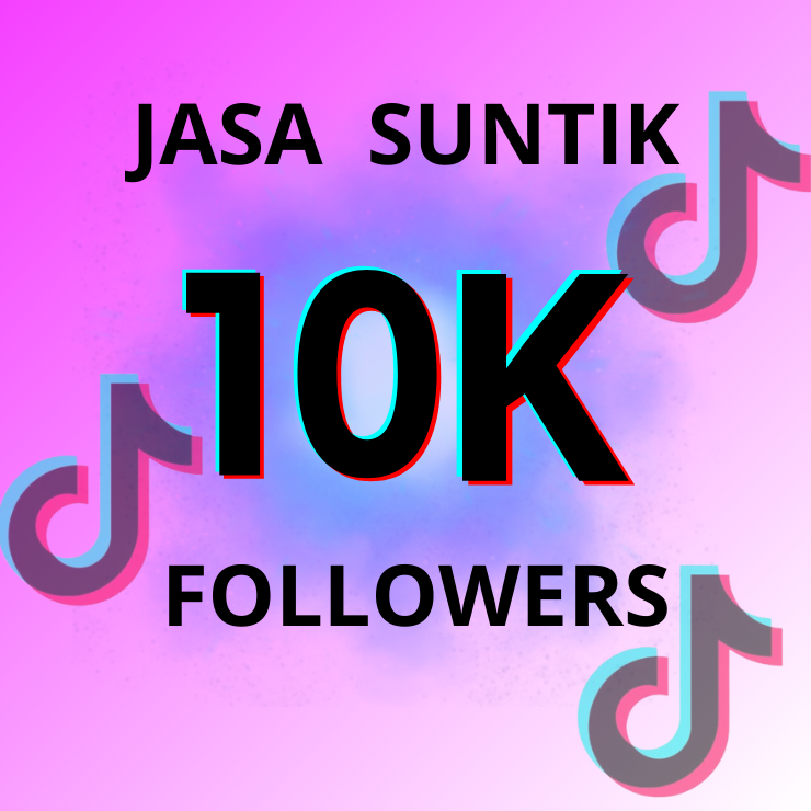 Jasa Suntik Folowers Tiktok 10k